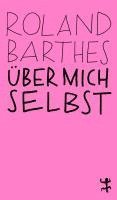 Roland Barthes - Über mich selbst, Häftad