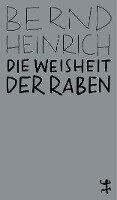 Bernd Heinrich - Die Weisheit der Raben, Häftad