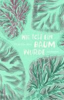 Sumana Roy - Wie ich ein Baum wurde, Inbunden