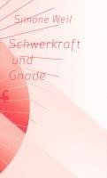 Simone Weil, Charlotte Bohn - Schwerkraft und Gnade, Inbunden