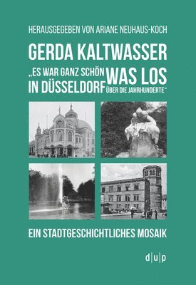 bokomslag Gerda Kaltwasser"Es war ganz schön was los in Düsseldorf über die Jahrhunderte"