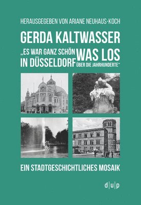 Gerda Kaltwasser&quot;Es war ganz schn was los in Dsseldorf ber die Jahrhunderte&quot; 1