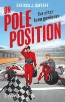 Rebecca J. Caffery - On Pole Position. Nur einer kann gewinnen (Adrenaline hearts, Bd. 1), Häftad