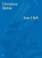 Christine Birkle - How I Felt