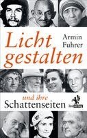 Armin Fuhrer - Lichtgestalten und ihre Schattenseiten, Häftad