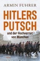 Hitlers Putsch und der Hochverrat von München 1