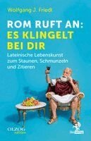 Wolfgang J. Friedl - Rom ruft an: Es klingelt bei dir, Inbunden