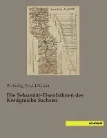W. Ledig, Ferd. Ulbricht - Die Sekundär-Eisenbahnen des Königreichs Sachsen, Häftad. Tillgänglighet: Lägg i varukorg