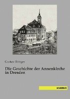 bokomslag Die Geschichte der Annenkirche in Dresden
