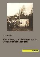 M. J. Nestler - Körnerberg und Schillerhaus in Loschwitz bei Dresden, Häftad