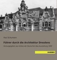 Paul Schumann - Führer durch die Architektur Dresdens, Häftad