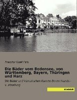 bokomslag Die Bäder vom Bodensee, von Württemberg, Bayern, Thüringen und Harz