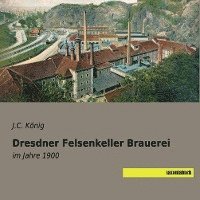 bokomslag Dresdner Felsenkeller Brauerei