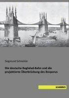 bokomslag Die deutsche Baghdad-Bahn und die projektierte Überbrückung des Bosporus