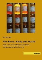 Von Biene, Honig und Wachs 1