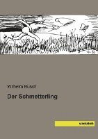 Wilhelm Busch - Der Schmetterling, Häftad