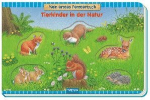 Trötsch mein erstes Fensterbuch Tierkinder in der Natur 1