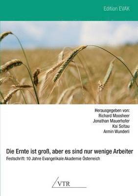 bokomslag Die Ernte Ist Gross, Aber Es Sind Nur Wenige Arbeiter - Festschrift