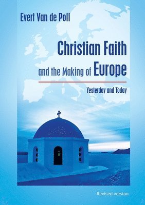 bokomslag Christian Faith and the Making of Europe