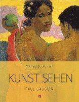 bokomslag Kunst sehen - Paul Gauguin