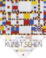 Michael Bockemühl, David Hornemann von Laer, Martha Koelman - Kunst sehen - Piet Mondrian, Häftad