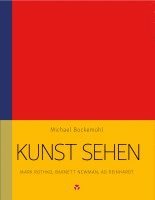 bokomslag Kunst sehen - Mark Rothko, Barnett Newman, Ad Reinhardt