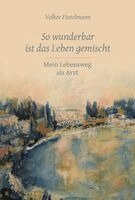 Volker Fintelmann - So wunderbar ist das Leben gemischt, Inbunden