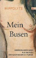 bokomslag Mein Busen. Kriminalabenteuer aus den OPs der Plastischen Chirurgie