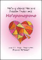 bokomslag Heilung deines Herzens - Frieden finden mit Ho'oponopono