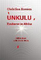 bokomslag Unkulu - Zauberer in Afrika - Drittes Buch: Licht bricht durch