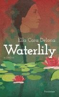 Ella Cara Deloria - Waterlily, Inbunden