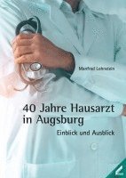 bokomslag 40 Jahre Hausarzt in Augsburg