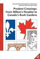 bokomslag Prudent Crossings: From Milton's Paradise to Canada's Bush Gardens