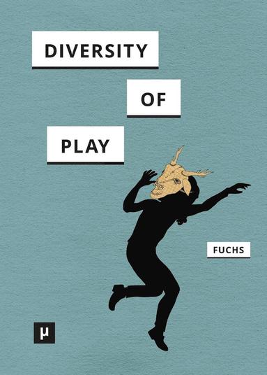 Mathias Fuchs - Diversity of Play, Häftad