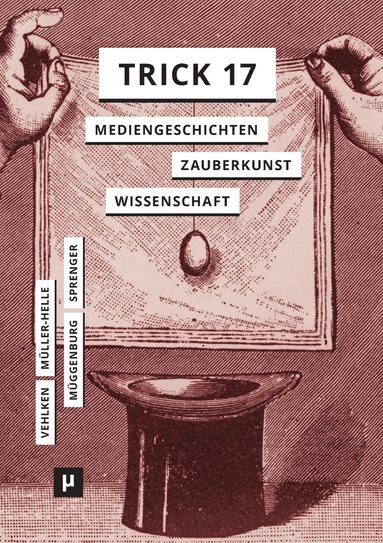 bokomslag Trick 17: Mediengeschichten zwischen Zauberkunst und Wissenschaft