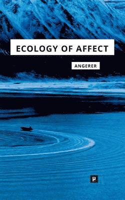 Marie-Luise Angerer - Ecology of Affect, Häftad