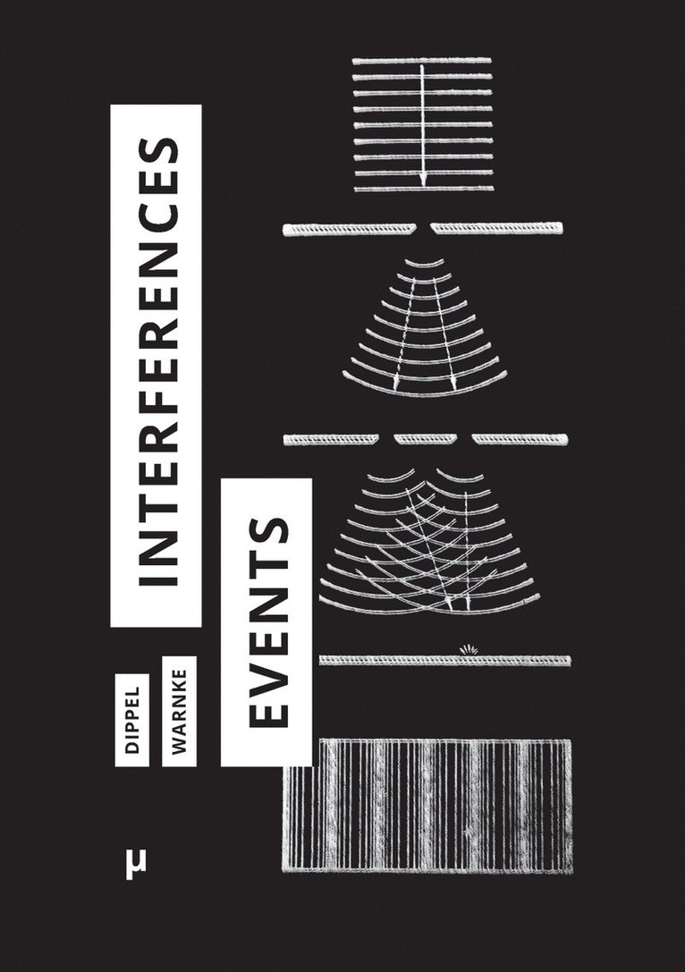 Anne Dippel, Martin Warnke - Interferences and Events, Häftad