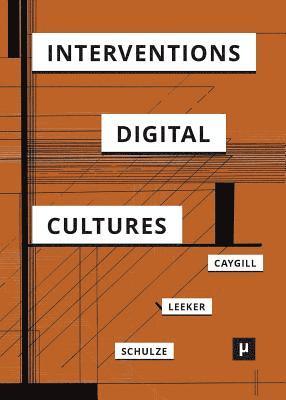 bokomslag Interventions in Digital Cultures