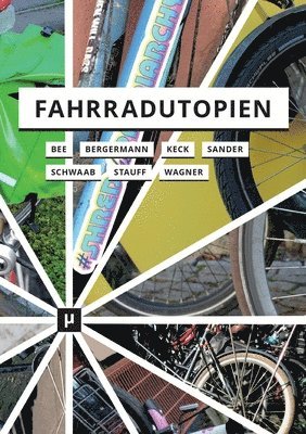 Julia Bee, Ulrike Bergermann, Linda Keck - Fahrradutopien, Häftad