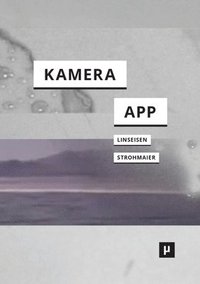 bokomslag Deine Kamera ist eine App: Über Medienverflechtungen des Applizierens und Appropriierens