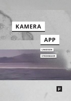 Elisa Linseisen, Alena Strohmaier - Deine Kamera ist eine App, Häftad