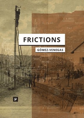 Diego Gómez-Venegas - Frictions, Häftad