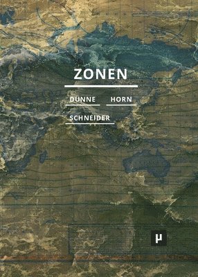 Jörg Dünne, Eva Horn, Birgit Schneider - Zonen, Häftad