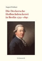 August Potthast, Nikolaus Weichselbaumer - Die Deckersche Hofbuchdruckerei in Berlin 1751-1850, Inbunden