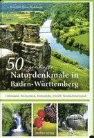Brunhilde Bross-Burkhardt - 50 sagenhafte Naturdenkmale in Baden-Württemberg: Odenwald, Neckarland, Hohenlohe, Ostalb, Nordschwarzwald, Häftad