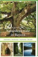 bokomslag 50 sagenhafte Naturdenkmale in Bayern: Unterfranken - Oberfranken - Mittelfranken - Oberpfalz