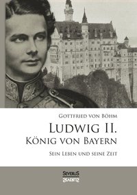 bokomslag Ludwig II. Koenig von Bayern