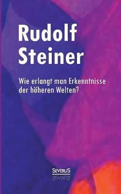 bokomslag Wie erlangt man Erkenntnisse der hheren Welten?