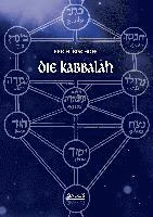 bokomslag Die Kabbalah: Einführung in die jüdische Mystik und Geheimwissenschaft