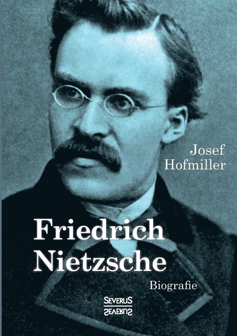 Josef Hofmiller - Friedrich Nietzsche. Biografie, Häftad